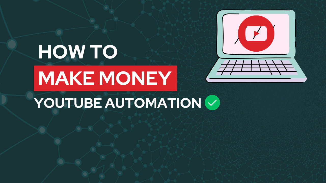 How to Make Money from YouTube Automation